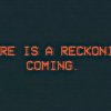 Reckoning Coming